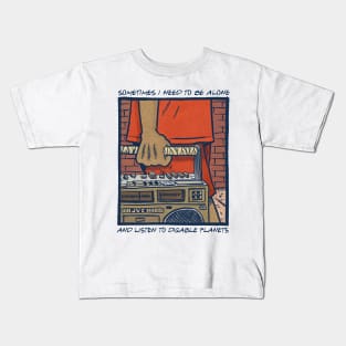 Sometimes I Need To Be Alone & Listen To Digable Planets Kids T-Shirt